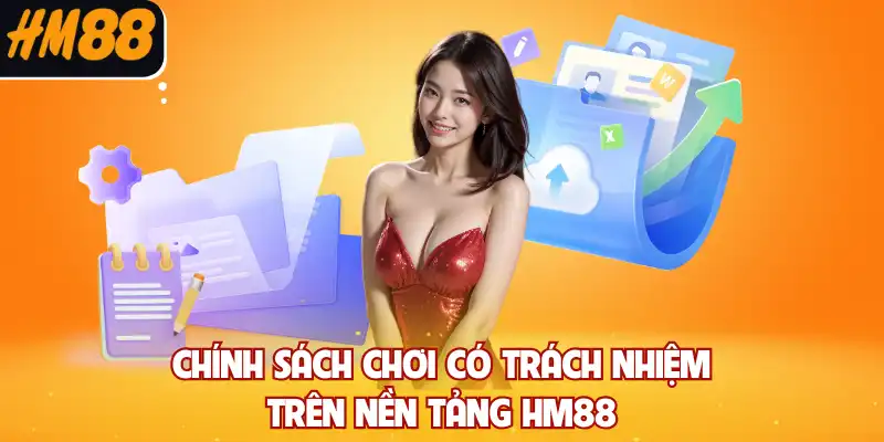Chính sách chơi có trách nhiệm trên nền tảng HM88